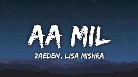 Aa Mil Lyrics Zaeden Lisa Mishra New Trending Hindi Pop Song