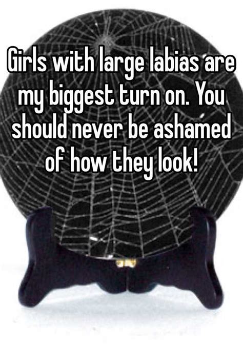 girls with large labias are my biggest turn on you should never be ashamed of how they look
