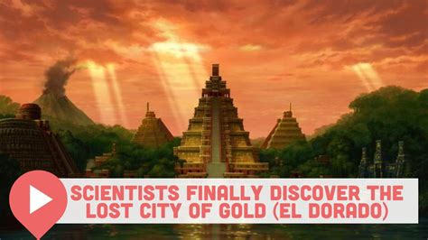 Scientists Finally Discover the Lost City of Gold El Dorado - YouTube