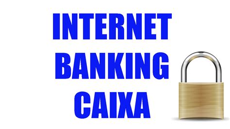 Acessar Internet Banking Caixa Digital Dicas