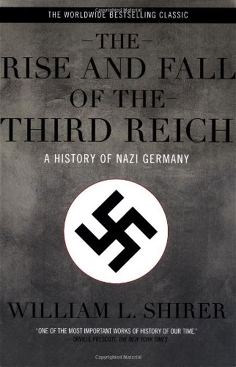 The Rise And Fall Of The Third Reich A History Of Nazi Germany Shirer