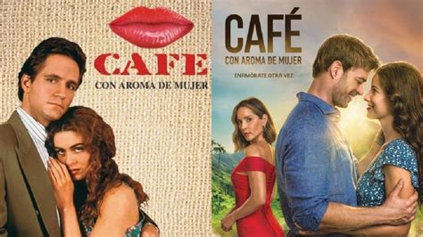 Café Con Aroma De Mujer En Netflix Conoce Todas Las Versiones De La