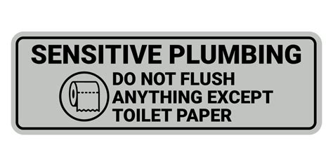 Standard Sensitive Plumbing Do Not Flush Anything Except Toilet Paper