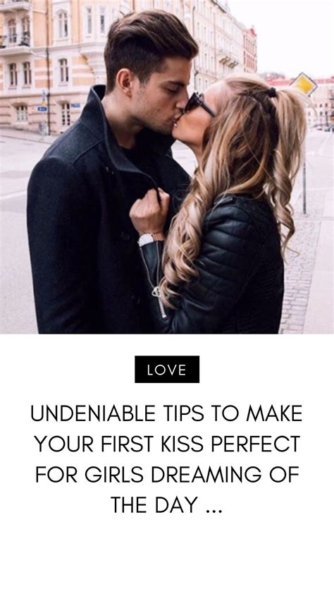 Undeniable Tips 📘 To Make Your First Kiss Perfect 👌🏼 For Girls