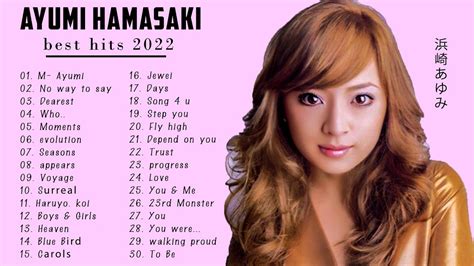 Ayumi Hamasaki Greatest Hits Ayumi Hamasaki Best Song 浜崎あゆみ 名曲 人気曲 ヒット曲メドレー 連続再生 YouTube
