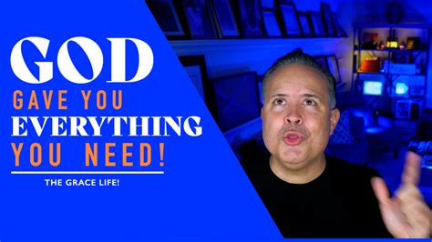 Gods Grace Our Faith Part God Gave You Everything You Need Today S Word With Rick Pina