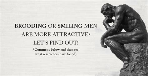 Brooding Or Smiling Men Are More Attractive