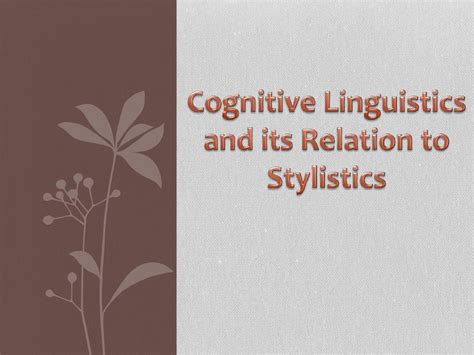 Cognitive Linguistics And Its Relation To Stylistics презентация онлайн