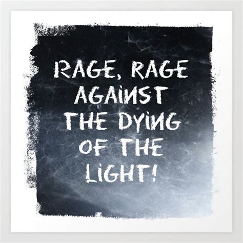 Rage Rage Against The Dying Of The Light Art Print By Western Exposure