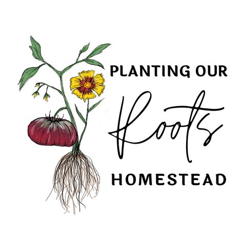 Planting Our Roots Homestead