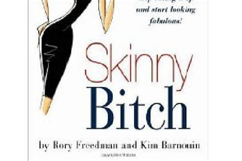 Skinny Bitch By Rory Freedman And Kim Barnouin