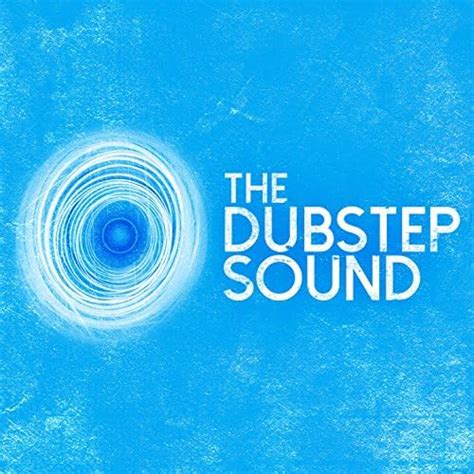 The Dubstep Sound Sound Of Dubstep Dubstep And Dubstep