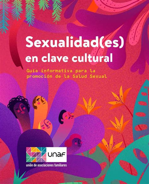 Sexualidad Es En Clave Cultural Guía Informativa Para La Promoción De La Salud Sexual