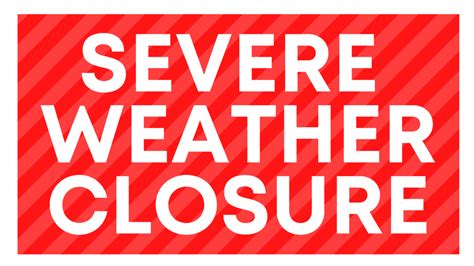 Severe Weather Closure