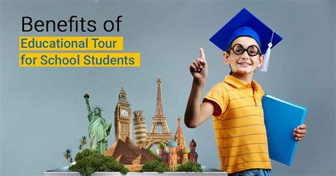 Benefits Of Educational Tour For School Students Jhs Blog