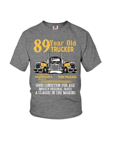 89 year old trucker funny 89th birthday t men dad grandpa mens
