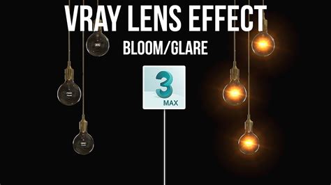 3ds Max Vray 5 Realistic Lens Effects Like Bloom And Glare Youtube