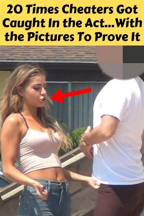 20 Times Cheaters Got Caught In The Actwith The Pictures To Prove It 22 Words Fun Facts