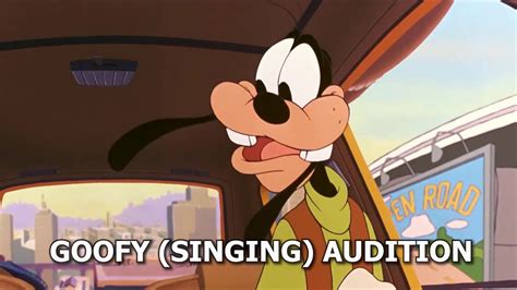 A Goofy Movie Full Fandub Goofy Singing Audition Youtube