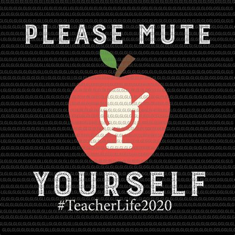 Please Mute Yourself Teacher Life 2020 Svg Please Mute Yourself