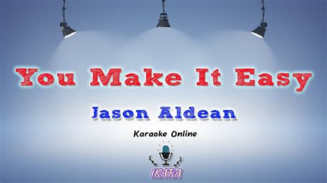 You Make It Easy Jason Aldean Karaoke Version Youtube