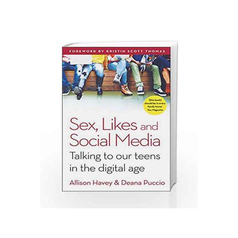 Sex Likes And Social Media Talking To Our Teens In The Digital Age By