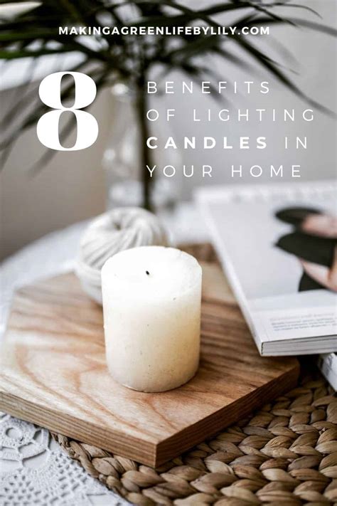 8 Best Benefits Of Burning Candles In Your Home Making A Green Life By Lily