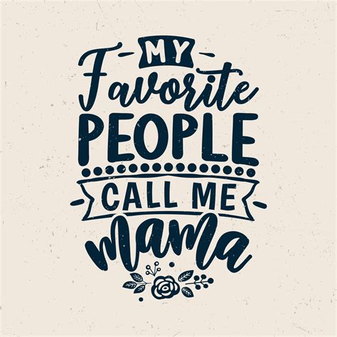 My Favorite People Call Me Mama Typography Design 7110771 Vector Art At