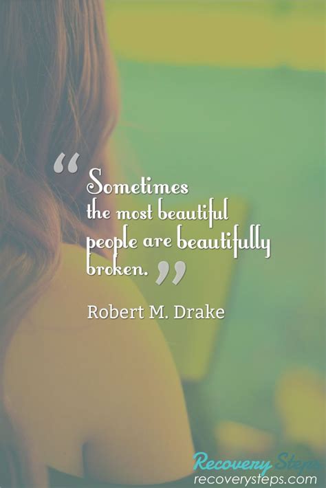 Inspirational Quotessometimes The Most Beautiful People Are Beautifully Broken Follow