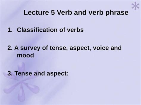 Ppt Lecture Verb And Verb Phrase Classification Of Verbs A