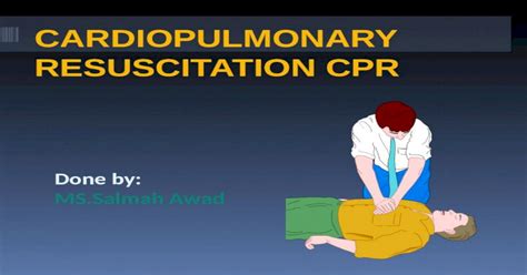 Cardiopulmonary Resuscitation Cpr Done By Mssalmah Awad Ppt