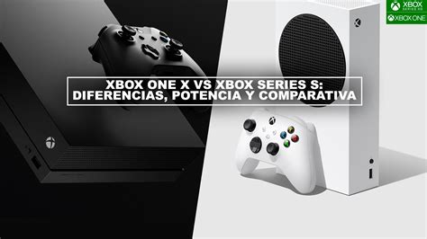 Xbox One X Vs Xbox Series S Diferencias Potencia Y Comparativa