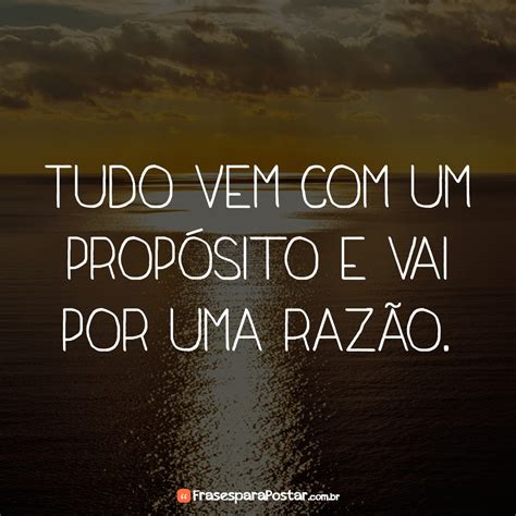 Frases Tudo Tem Um Proposito