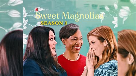 Sweet Magnolias Season 3 Filming Started Potential Release Date