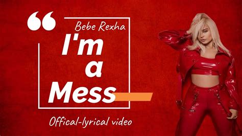 Bebe Rexha Im A Mess Lyrics Entertainment Hub Youtube