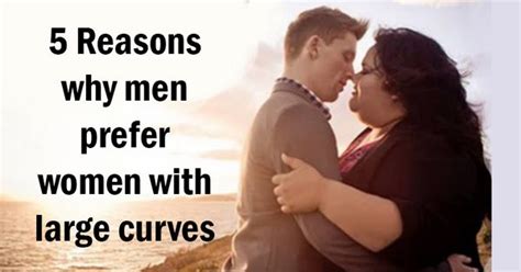 Reasons Why Men Prefer Women With Large Curves Readthistory Com