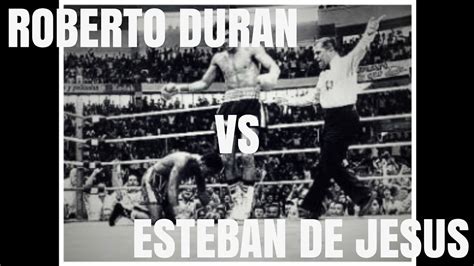 Roberto Duran Vs Esteban De Jesus 2 Youtube