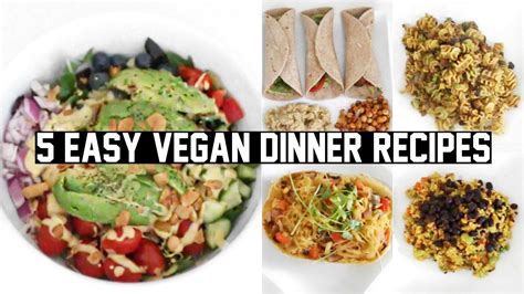 Five Easy And Healthy Vegan Dinner Recipes Youtube