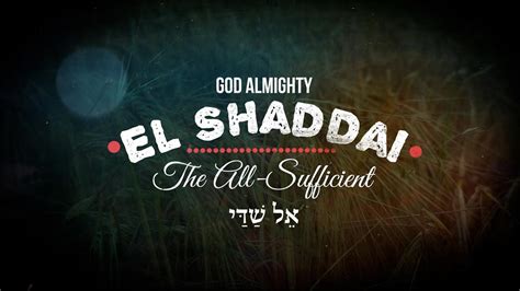 The Names Of God El Shaddai Reston Bible Church
