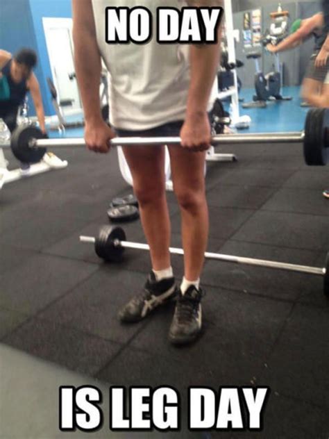 No Day Skipping Leg Day Legs Day Leg Day Humor Workout Humor