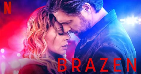 Brazen Is Now On Netflix Check Fan Reactions And Reviews Of The