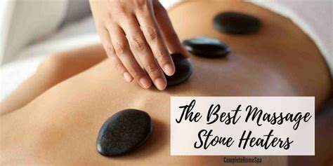 The Best Massage Stone Heaters