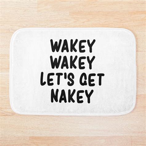 Wakey Wakey Lets Get Nakey Funny Bath Mat By Drakouv Funny Bath Mat