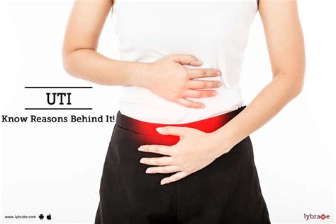 UTI Know Reasons Behind It By Dr Sudhir Khanna Lybrate