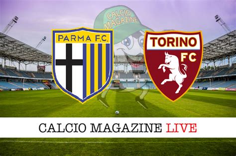 Do you want to watch the match? Parma - Torino 3-2: cronaca diretta live, risultato in ...