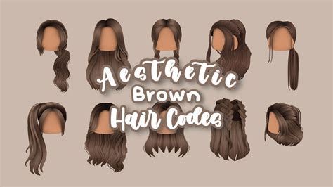 Aesthetic Brown Hair Codes For Roblox And Bloxburg Part 2 Youtube In
