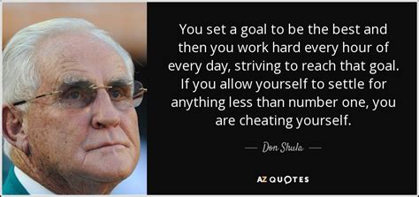 Don Shula Quote You Set A Goal To Be The Best And Then