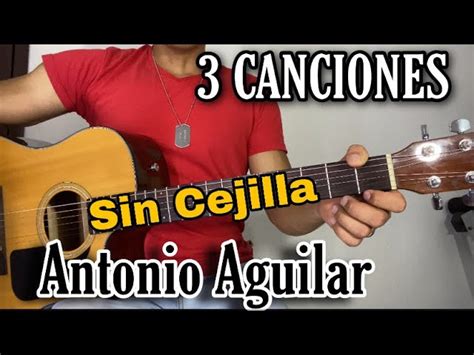 Aprende 3 Canciones De Antonio Aguilar Muy FÁcil Sin Cejilla Chords