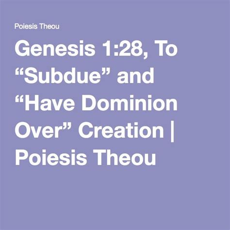 Genesis 128 To Subdue And Have Dominion Over Creation Dominion