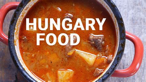 Top 16 Traditional Dishes Must Try In Budapest Hungary Hungarian